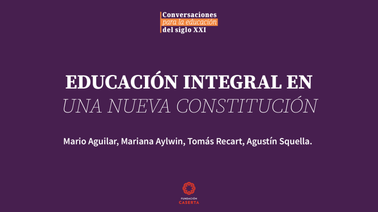 Capítulo 2: Educación Integral en una nueva Constitución