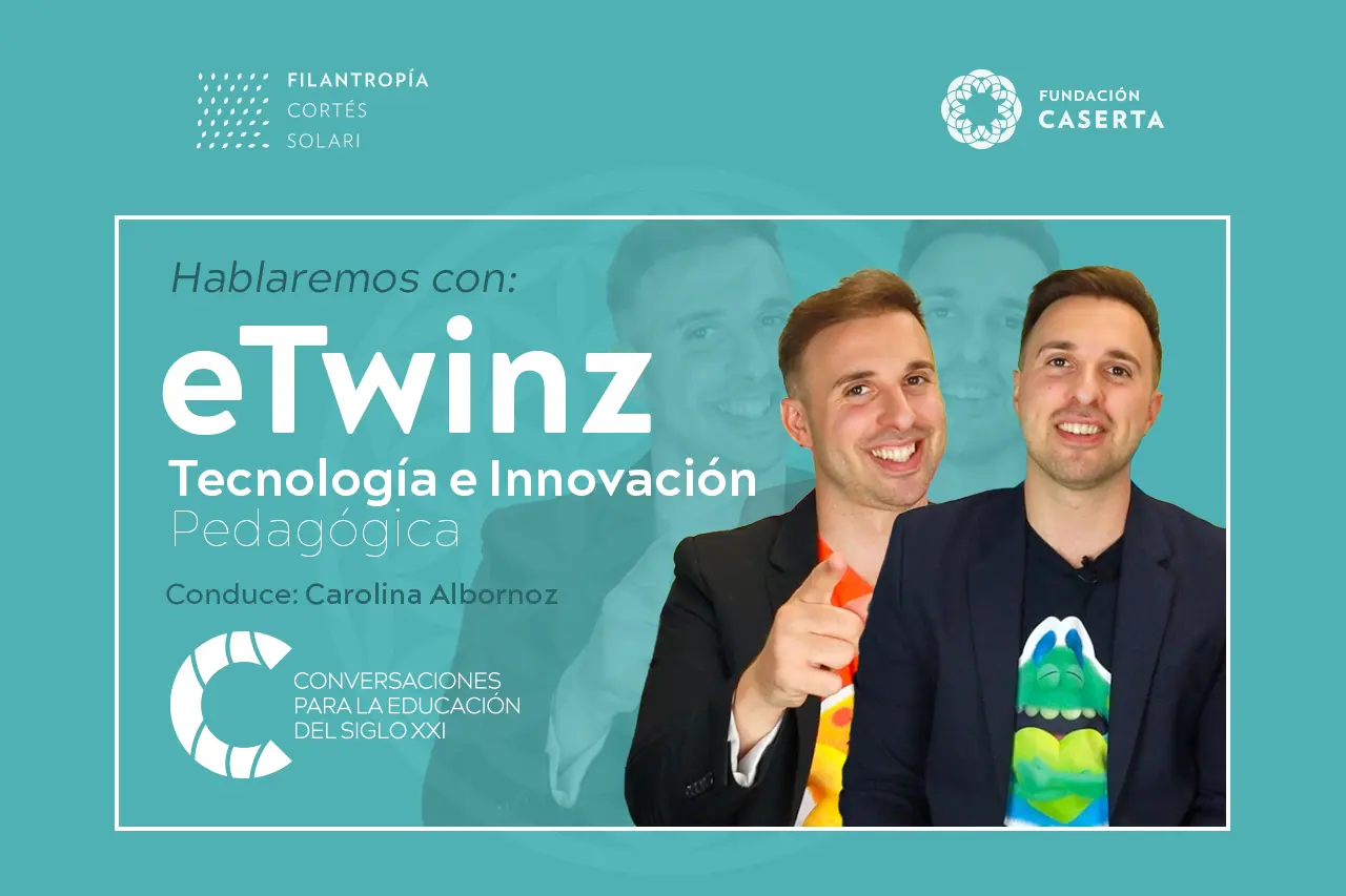 conversaciones-capitulo-3-etwinz-tecnologia-e-innovacion-pedagogica